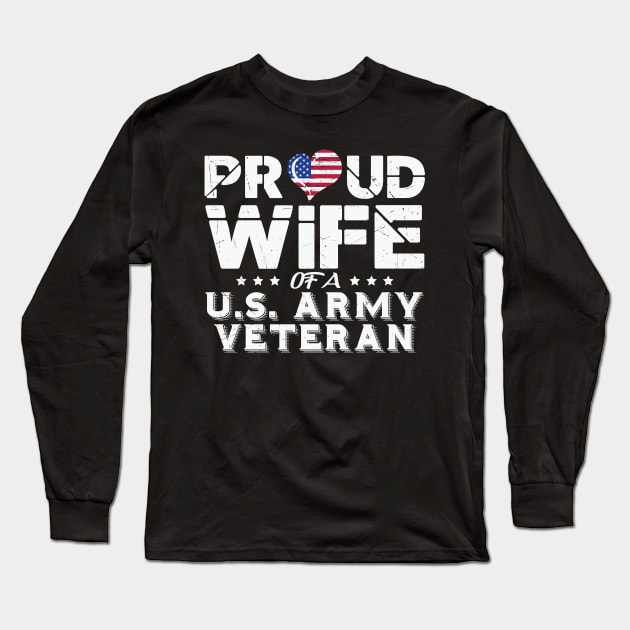 Proud Wife Of A Us Veteran Army Long Sleeve T-Shirt by busines_night